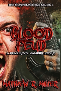 Paperback Blood Feud: A Punk Rock Vampire Story: The Gravediggers Series 1 Book