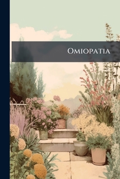 Paperback Omiopatia: Letters, Essays, Etc., On Homeopathy [Italian] Book