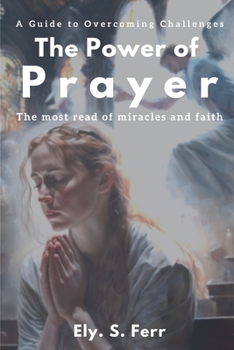 Paperback The Power of Prayer: A Guide to Overcoming Challenges Book
