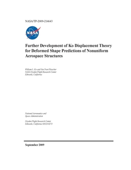 Paperback Further Development of Ko Displacement Theory for Deformed Shape Predictions of Nonuniform Aerospace Structures Book