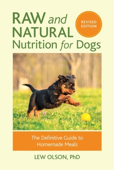 Paperback Raw and Natural Nutrition for Dogs, Revised Edition: The Definitive Guide to Homemade Meals Book