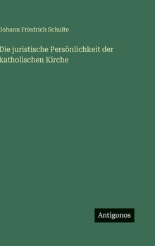 Die juristische Persönlichkeit der katholischen Kirche