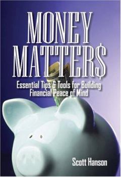 Hardcover Money Matters: Essential Tips and Tools for Building Financial Peace of Mind Book