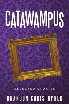 Paperback Catawampus: Selected Stories Book