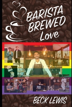 Barista Brewed Love: A Coffee Shop Collection of Warm MM Romance Stories
