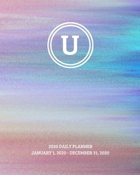 2020 Daily Planner: Initial, letter U; January 1, 2020 - December 31, 2020; 8 x 10