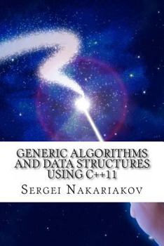 Paperback Generic Algorithms and Data Structures using C++11: Origin: Future of Boost C++ Libraries Book