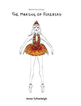 Hardcover The Making of Firebird: Behind the scenes: Book