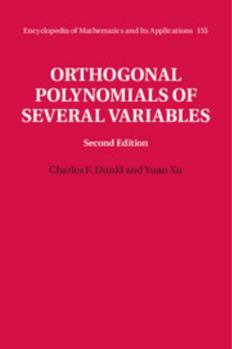 Orthogonal Polynomials of Several Variables - Book #155 of the Encyclopedia of Mathematics and its Applications