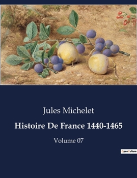 Paperback Histoire De France 1440-1465: Réformes et conflits sous Charles VII: la guérison de la France [French] Book