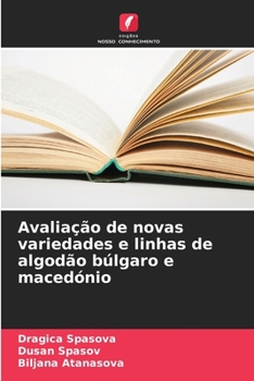 Paperback Avaliação de novas variedades e linhas de algodão búlgaro e macedónio [Portuguese] Book