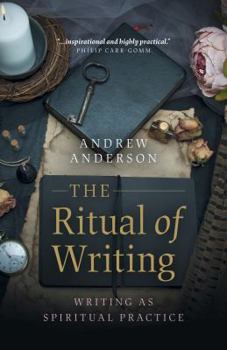 Paperback The Ritual of Writing: Writing as Spiritual Practice Book