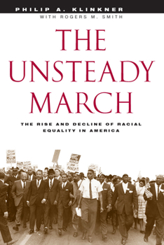 Hardcover The Unsteady March: The Rise and Decline of Racial Equality in America Book