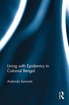 Paperback Living with Epidemics in Colonial Bengal Book