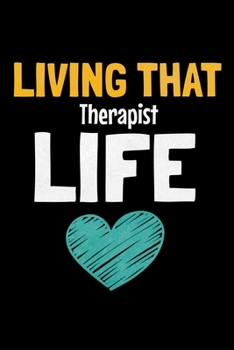 Living That Therapist Life: Blank Lined Journal Gift For Therapist
