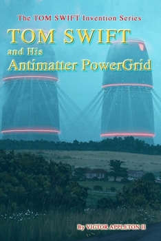 Paperback TOM SWIFT and His Antimatter PowerGrid Book