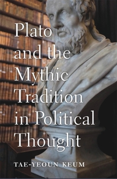 Hardcover Plato and the Mythic Tradition in Political Thought Book