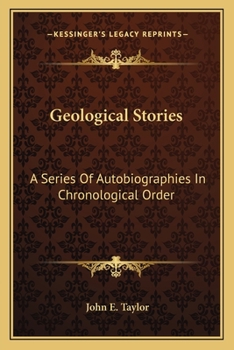 Paperback Geological Stories: A Series Of Autobiographies In Chronological Order Book