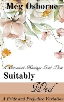 Paperback Suitably Wed: A Pride and Prejudice Variation Book