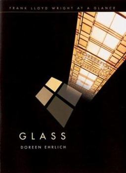 Hardcover Frank Lloyd Wright at a Glance: Glass Book