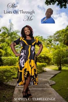 Paperback She Lives On Through Me: Exploring The Wisdom Of My Jamaican Mother Book