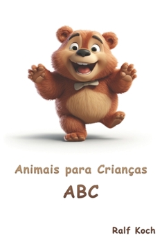 Paperback Animais para Crianças ABC: Apresente o ABC para seus filhos de maneira divertida e fofa [Portuguese] Book