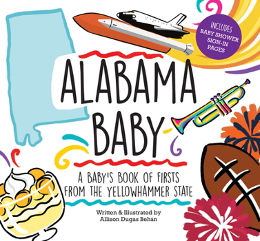 Hardcover Alabama Baby: A Baby's Book of Firsts from the Yellowhammer State Book