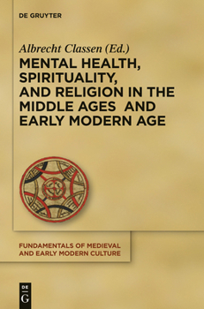 Hardcover Mental Health, Spirituality, and Religion in the Middle Ages and Early Modern Age Book