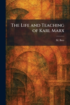 The Life and Teaching of Karl Marx