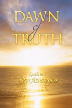 Paperback Dawn of Truth: Guide to a New Awareness Book