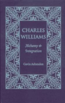 Hardcover Charles Williams: Alchemy and Integration Book