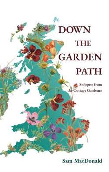 Paperback Down the Garden Path: Snippets from the Cottage Gardener Book