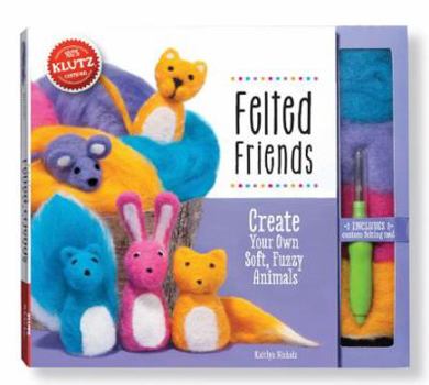 Paperback Felted Friends: Create Your Own Soft, Fuzzy Animals [With Felt, Felting Tool] Book