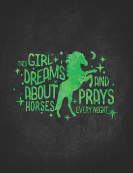 Paperback Horse Riding Girl Gifts: This Girl Dreams About Horses And Prays Every Night Neight Neight Wide Rule College Notebook 8.5x11 Awesome gift for h Book