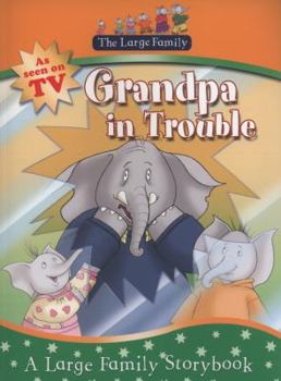 The Large Family: Grandpa in Trouble - Book  of the Large Family