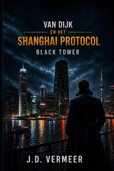 Paperback Van Dijk en het Shanghai Protocol. Black Tower [Dutch] Book