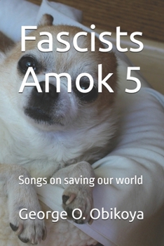 Fascists Amok 5: Songs on saving our world