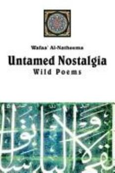 Paperback Untamed Nostolgia: Wild Poems Book
