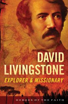 David Livingstone: Missionary and Explorer - Book  of the Heroes of the Faith