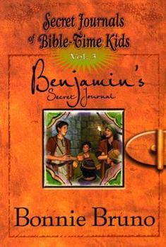 Benjamin's Secret Journal (Secret Journals of Bible-Time Kids Series) - Book #3 of the Secret Journals of Bible-Time Kids