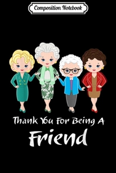 Composition Notebook: Thank You For Being A Golden-Friend Girls Vintage  Journal/Notebook Blank Lined Ruled 6x9 100 Pages