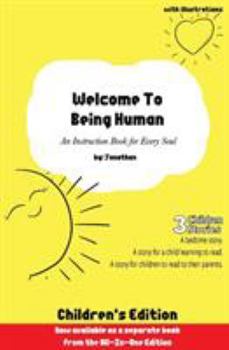 Paperback Welcome to Being Human (Children's Edition): An Instruction Book For Every Soul Book