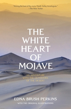 Paperback The White Heart of Mojave: An Adventure With the Outdoors of the Desert Book