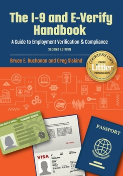 The I-9 and E-Verify Handbook: A Guide to Employment Verification & Compliance