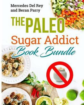 Paperback The Paleo Sugar Addict Book Bundle: Reverse Diabetes, Sugar Free, Gluten Free, Grain Free, Delicious Paleo Meals and Treats, Anti Inflammatory Book