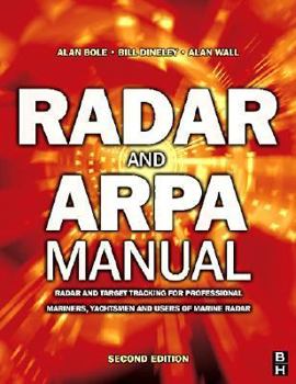 Paperback Radar and Arpa Manual: Radar and Target Tracking for Professional Mariners, Yachtsmen and Users of Marine Radar Book