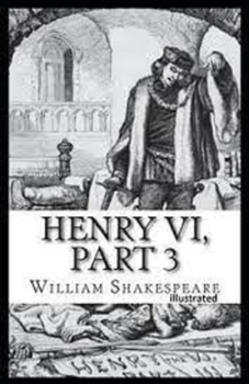 Paperback Henry VI, Part 3 Illustrated Book