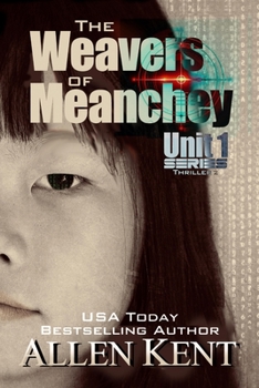 The Weavers of Meanchey: A Unit 1 Novel - Book #2 of the Unit 1