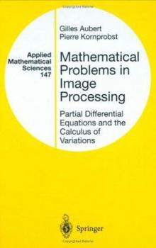Hardcover Mathematical Problems in Image Processing: Partial Differential Equations and the Calculus of Variations Book