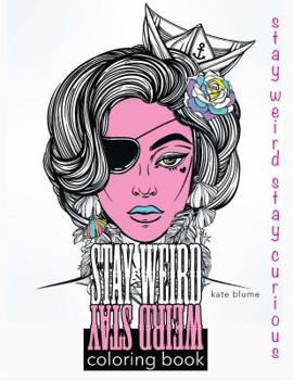Paperback Stay Weird: Stay Weird Coloring Book - Stay Weird Stay Curious Book